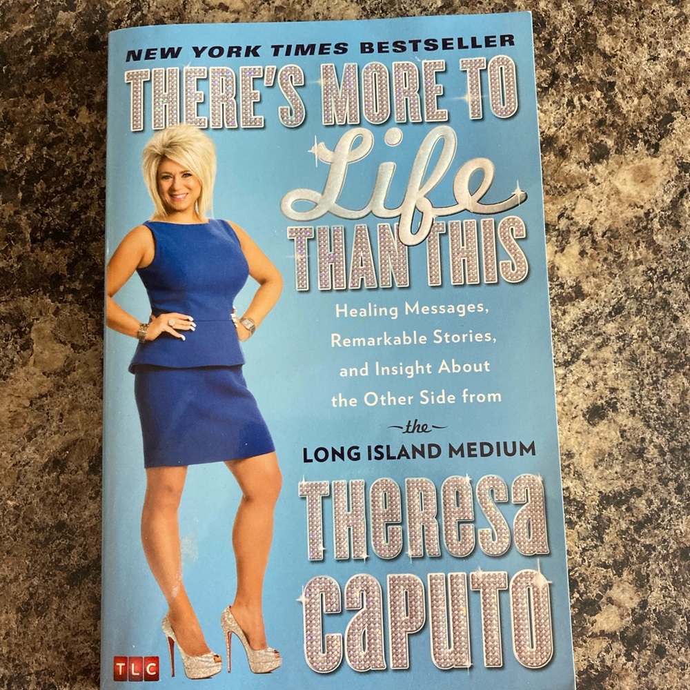 Teresa Caputo “there’s more to life than this”